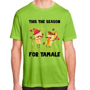 Mexican Gift Tis The Season For Tamale Gift Spicy Food Gift Holiday Meaningful G Adult ChromaSoft Performance T-Shirt