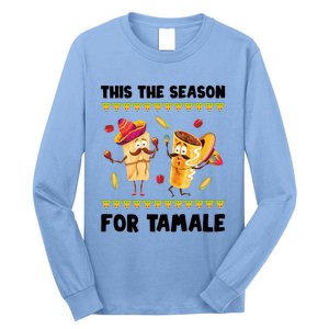 Mexican Gift Tis The Season For Tamale Gift Spicy Food Gift Holiday Meaningful G Long Sleeve Shirt