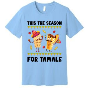 Mexican Gift Tis The Season For Tamale Gift Spicy Food Gift Holiday Meaningful G Premium T-Shirt