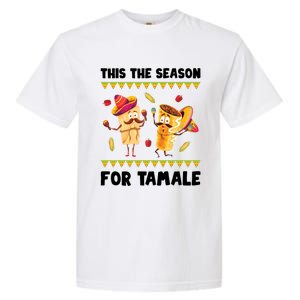 Mexican Gift Tis The Season For Tamale Gift Spicy Food Gift Holiday Meaningful G Garment-Dyed Heavyweight T-Shirt