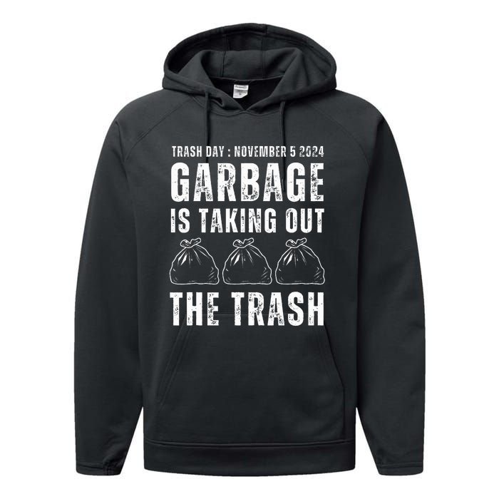 Maga Garbage Trash Day November 5 Garbage Taking Out Trash Performance Fleece Hoodie