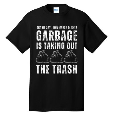 Maga Garbage Trash Day November 5 Garbage Taking Out Trash Tall T-Shirt