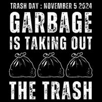Maga Garbage Trash Day November 5 Garbage Taking Out Trash 16 in Basic Backpack