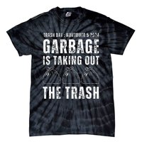 Maga Garbage Trash Day November 5 Garbage Taking Out Trash Tie-Dye T-Shirt