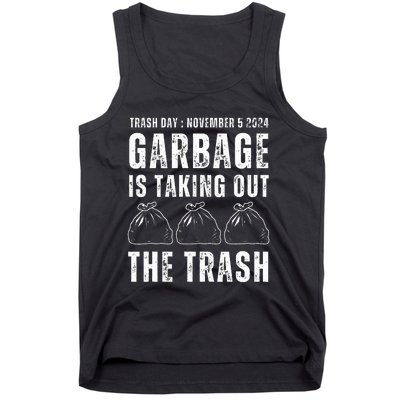 Maga Garbage Trash Day November 5 Garbage Taking Out Trash Tank Top