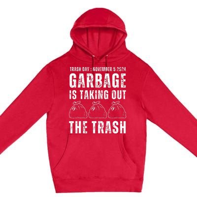 Maga Garbage Trash Day November 5 Garbage Taking Out Trash Premium Pullover Hoodie