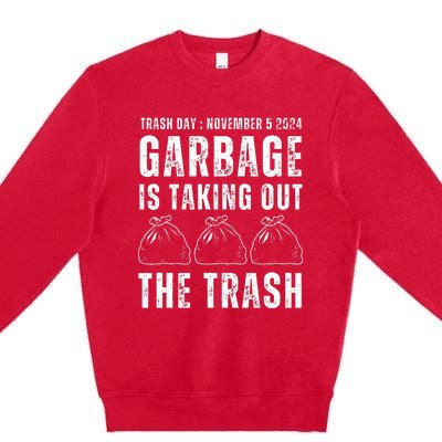 Maga Garbage Trash Day November 5 Garbage Taking Out Trash Premium Crewneck Sweatshirt