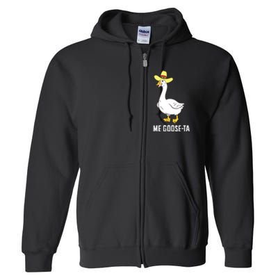 Me Goose Ta Mexican Funny Spanish Goose Pun Full Zip Hoodie