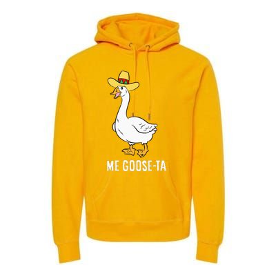 Me Goose Ta Mexican Funny Spanish Goose Pun Premium Hoodie