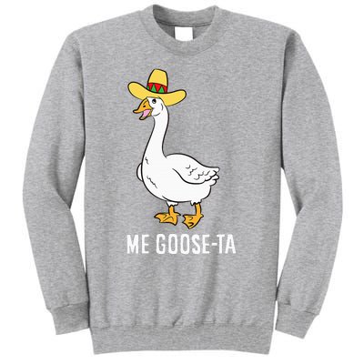 Me Goose Ta Mexican Funny Spanish Goose Pun Tall Sweatshirt