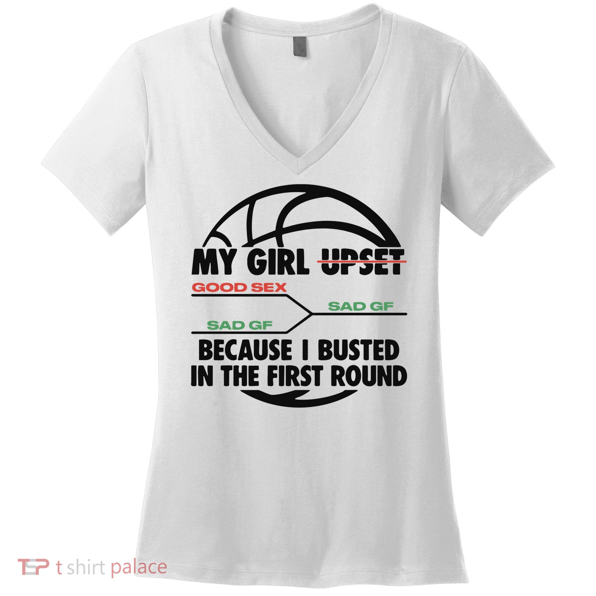 My Girl Upset Because I Busted In The First Round Volleyball Lover Women's V-Neck T-Shirt