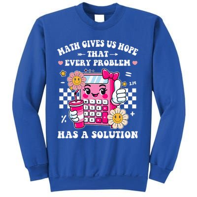 Math Gives Us Hope That Every Problem Has a Solution Sweatshirt