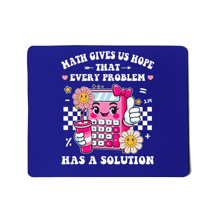 Math Gives Us Hope That Every Problem Has a Solution Mousepad