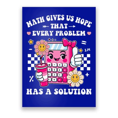 Math Gives Us Hope That Every Problem Has a Solution Poster