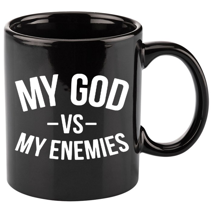 My God Vs My Enemies Funny Gift 11oz C Handle Ceramic Mug