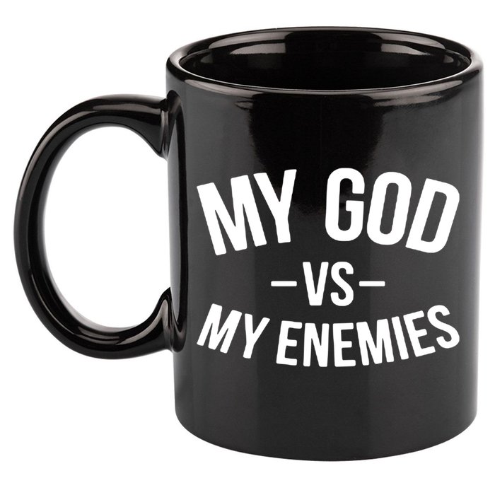 My God Vs My Enemies Funny Gift 11oz C Handle Ceramic Mug