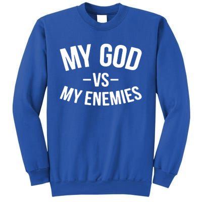 My God Vs My Enemies Funny Gift Sweatshirt