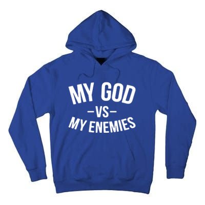 My God Vs My Enemies Funny Gift Tall Hoodie