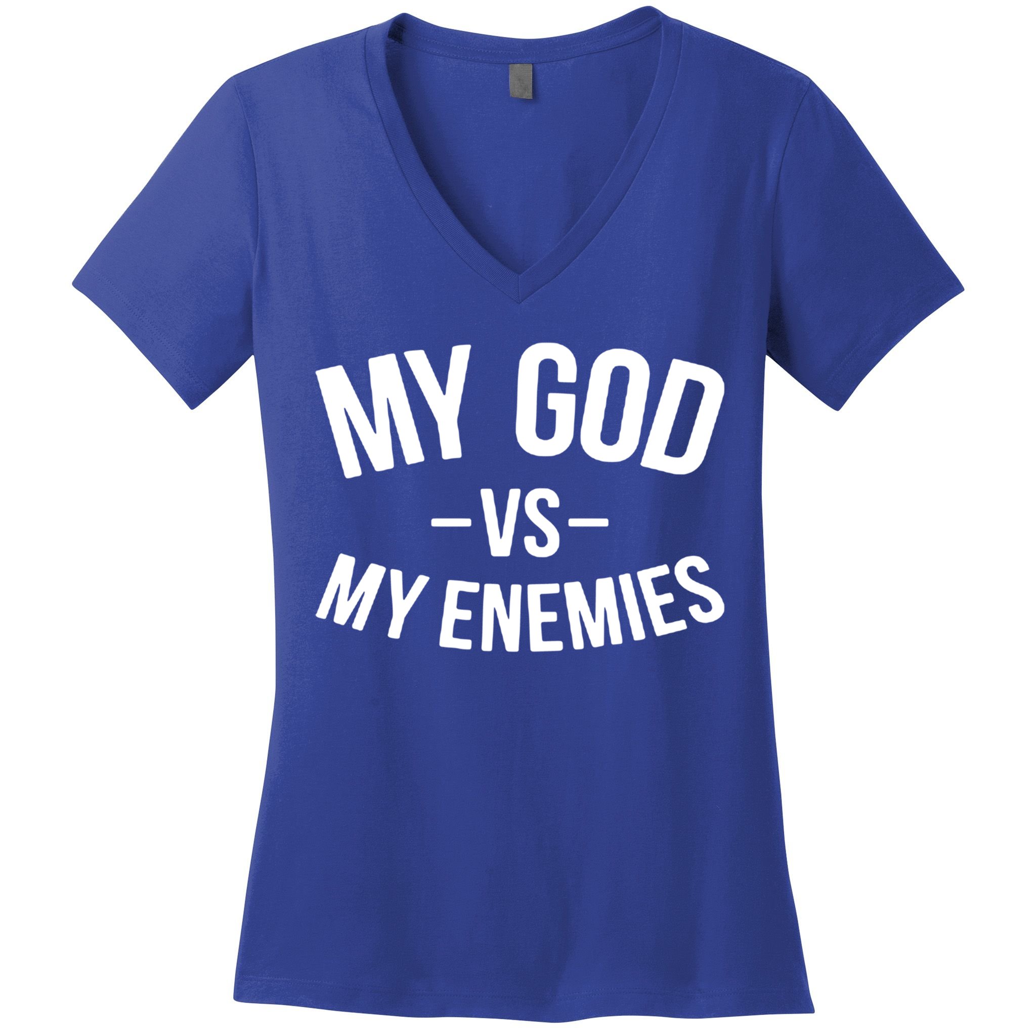 My God Vs My Enemies Funny Gift Women's V-Neck T-Shirt