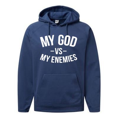 My God Vs My Enemies Funny Gift Performance Fleece Hoodie