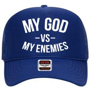 My God Vs My Enemies Funny Gift High Crown Mesh Back Trucker Hat