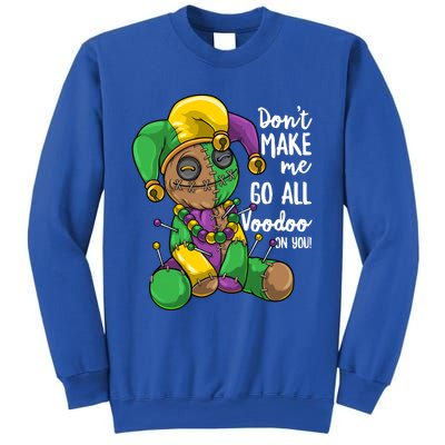 Mardi Gras Voodoo Doll Dont Make Me Go All Voodoo On You Gift Sweatshirt