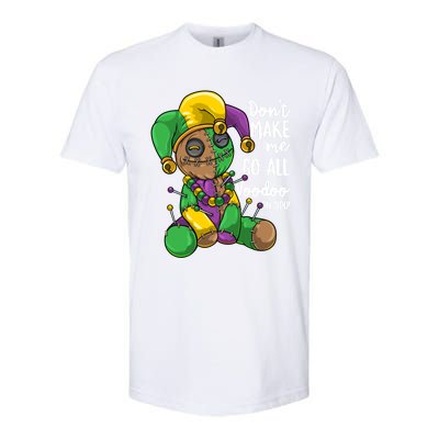 Mardi Gras Voodoo Doll Dont Make Me Go All Voodoo On You Gift Softstyle® CVC T-Shirt