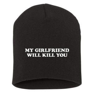 My Girlfriend Will Kill You Short Acrylic Beanie