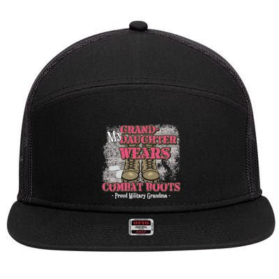My Granddaughter Wears Combat Boots Proud Grandma Gifts  7 Panel Mesh Trucker Snapback Hat