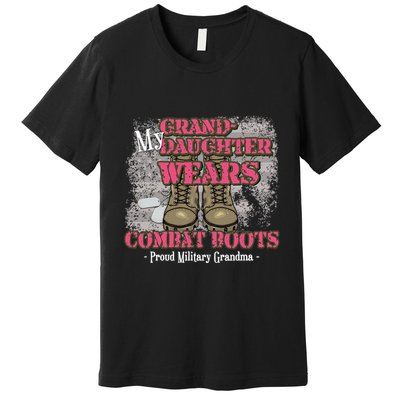 My Granddaughter Wears Combat Boots Proud Grandma Gifts  Premium T-Shirt