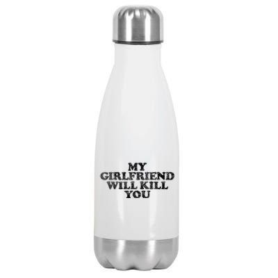 My Girlfriend Will Kill You Funny Sarcastic Stainless Steel Insulated Water Bottle