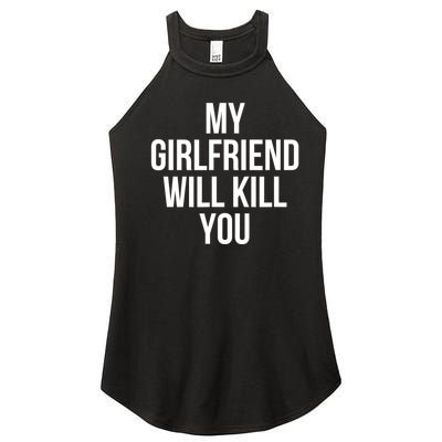 My Girlfriend Will Kill You Funny Sarcastic Women’s Perfect Tri Rocker Tank