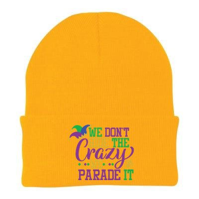 Mardi Gras We Dont Hide The Crazy We Parade It Gift Party Cute Gift Knit Cap Winter Beanie