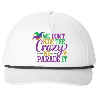 Mardi Gras We Dont Hide The Crazy We Parade It Gift Party Cute Gift Snapback Five-Panel Rope Hat