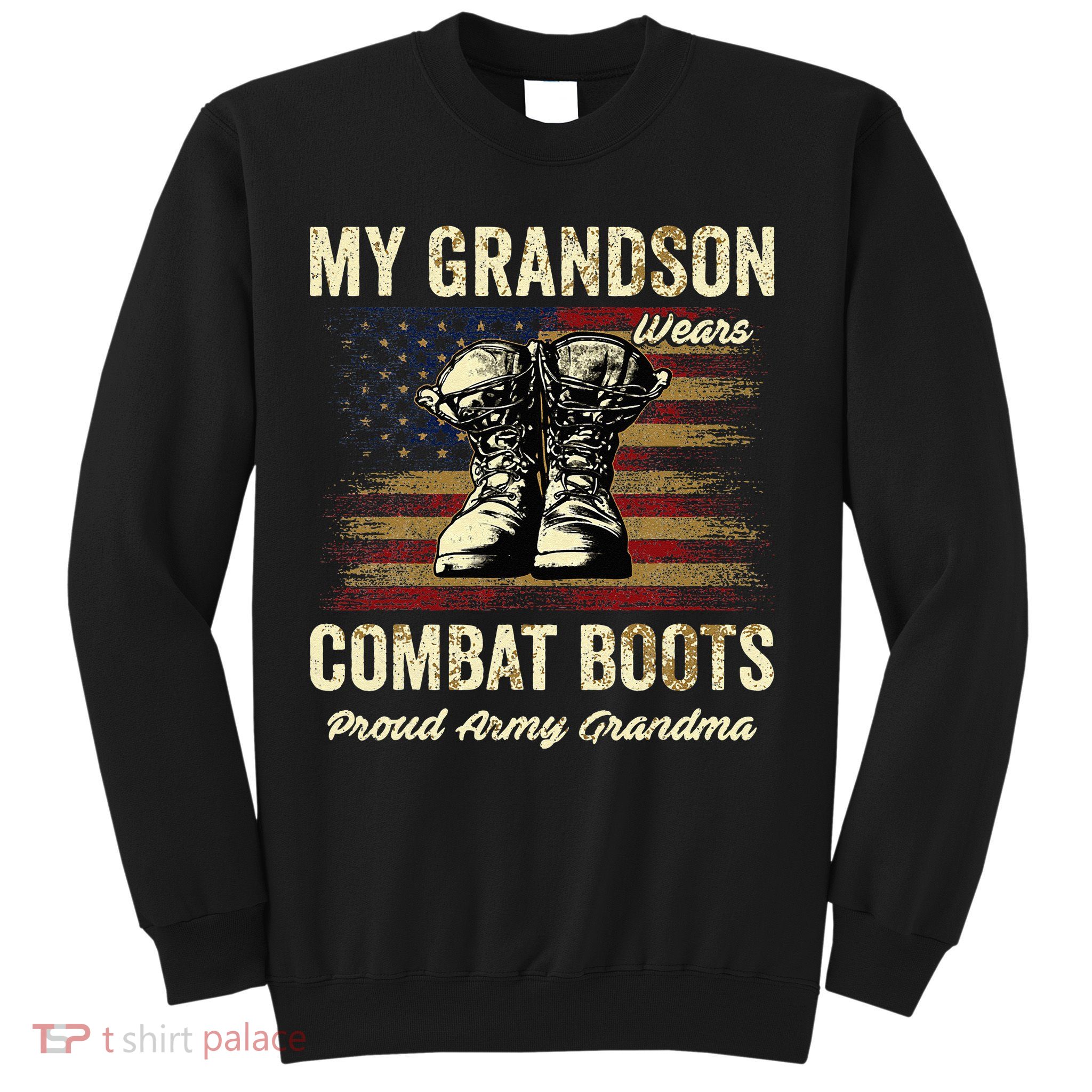 My Grandson Wears Combat Boots Proud Army Grandma Veteran Sweatshirt