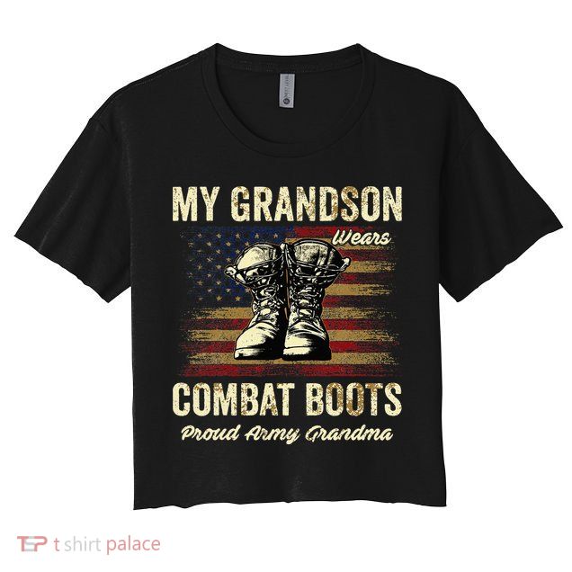 My Grandson Wears Combat Boots Proud Army Grandma Veteran Crop Top