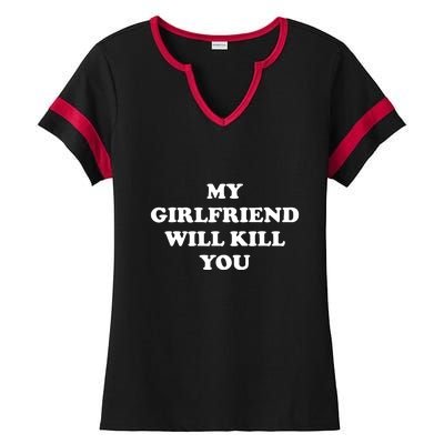 My Girlfriend Will Kill You Funny Relationship Gift For Guys Ladies Halftime Notch Neck Tee