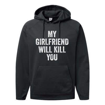 My Girlfriend Will Kill You Performance Fleece Hoodie