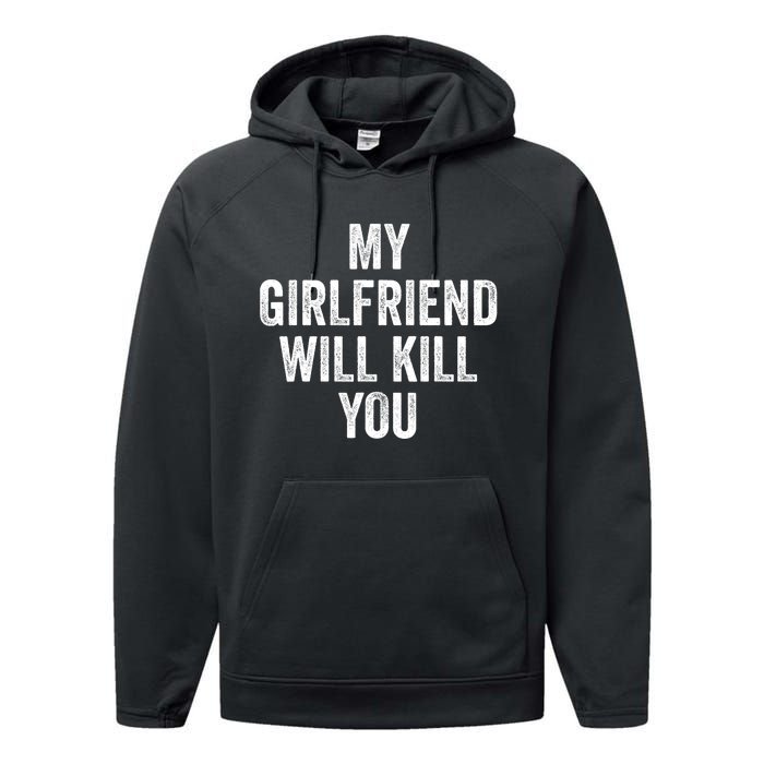 My Girlfriend Will Kill You Performance Fleece Hoodie