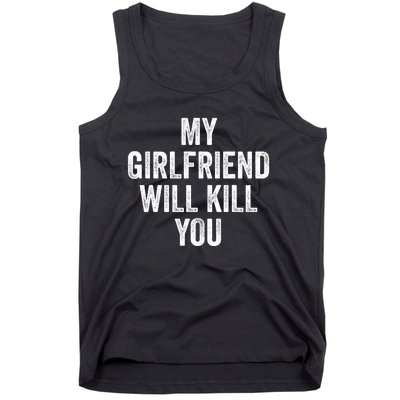 My Girlfriend Will Kill You Tank Top