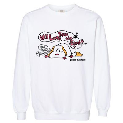 Miyazaki Goro Will Love Save The Earth I Have No Idea Garment-Dyed Sweatshirt