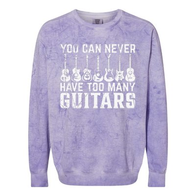 Music Guitarist You Can Never Have Too Many Guitars Colorblast Crewneck Sweatshirt