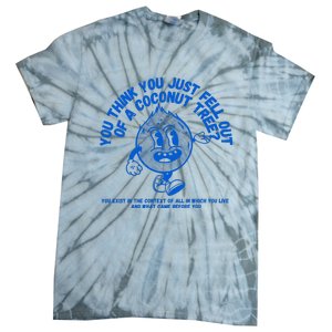 Mark Glasgow You Think You Fell Out Of A Coconut Tree Kamala Harris Tie-Dye T-Shirt