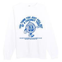 Mark Glasgow You Think You Fell Out Of A Coconut Tree Kamala Harris Premium Crewneck Sweatshirt