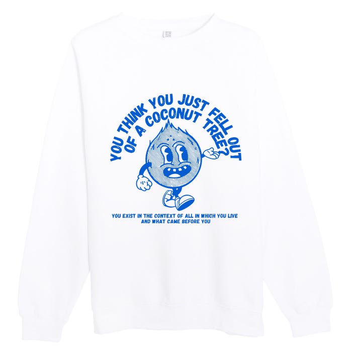 Mark Glasgow You Think You Fell Out Of A Coconut Tree Kamala Harris Premium Crewneck Sweatshirt