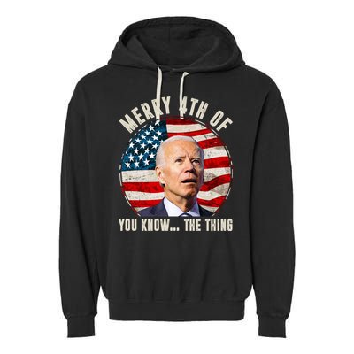 Merry Happy 4th Of You Know The Thing Funny Biden Confused Garment-Dyed Fleece Hoodie