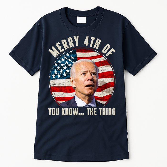 Merry Happy 4th Of You Know The Thing Funny Biden Confused Tall T-Shirt