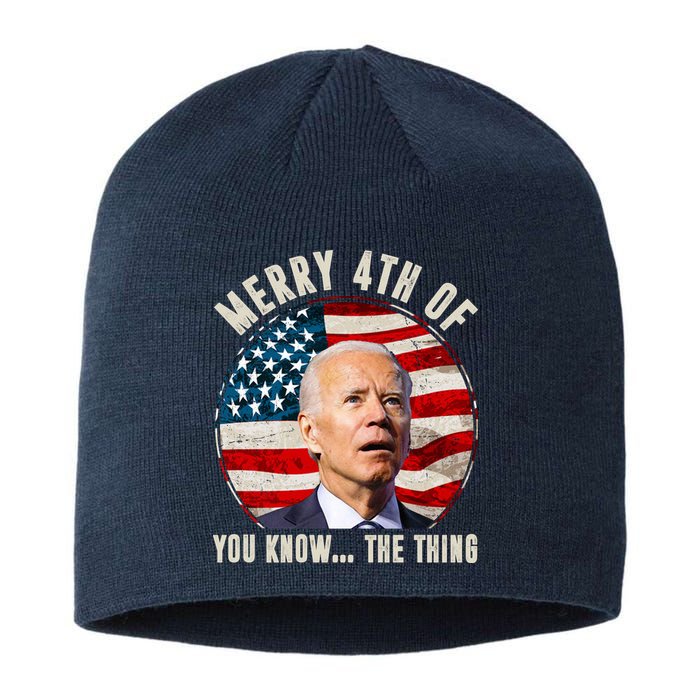 Merry Happy 4th Of You Know The Thing Funny Biden Confused Sustainable Beanie