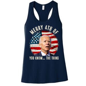 Merry Happy 4th Of You Know The Thing Funny Biden Confused Women's Racerback Tank