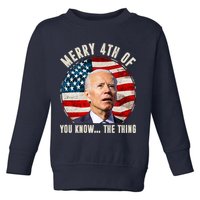 Merry Happy 4th Of You Know The Thing Funny Biden Confused Toddler Sweatshirt